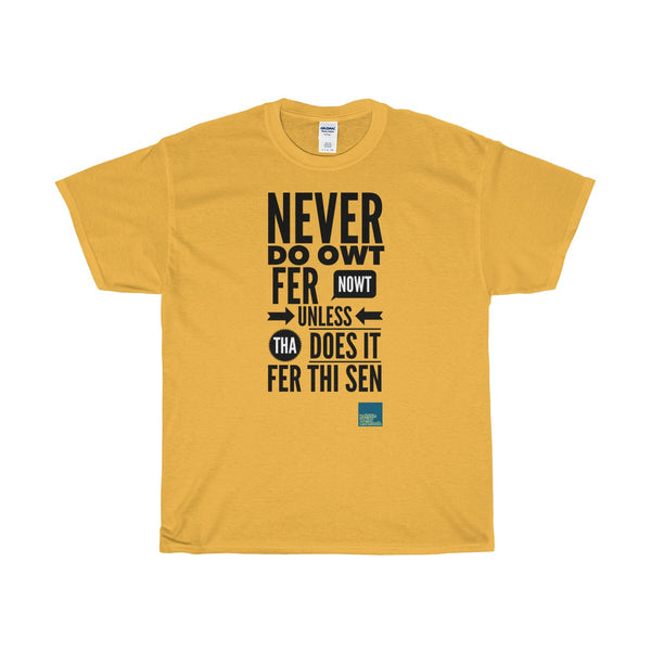 Original Yorkshire Tee - Never do owt fer nowt - Yorkshire Clobber and Threads