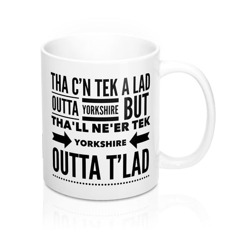 Original Yorkshire Mug - Tha C'n Tek a Lad Outta Yorkshire - Yorkshire Clobber and Threads