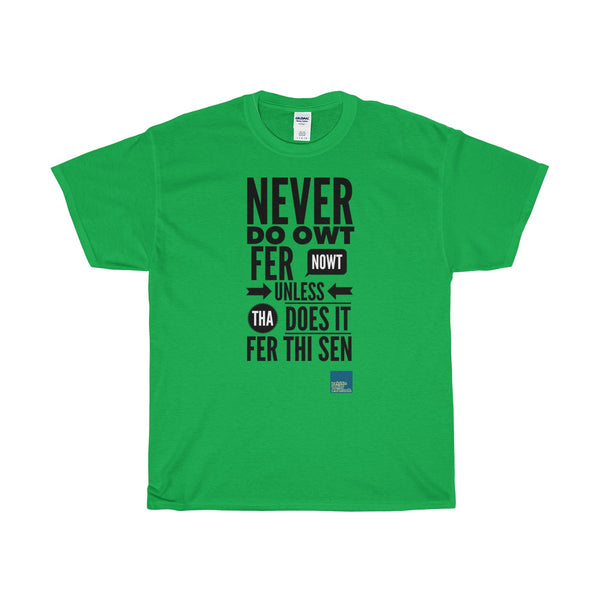 Original Yorkshire Tee - Never do owt fer nowt - Yorkshire Clobber and Threads