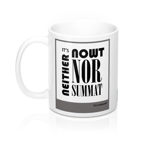 Yorkshire Mug - Neither Nowt nor Summat - Yorkshire Clobber and Threads