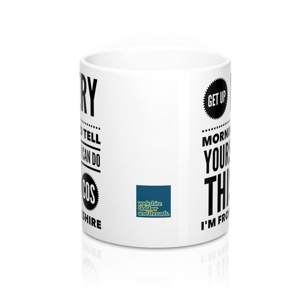 Yorkshire Mug - I'm from Yorkshire - Yorkshire Clobber and Threads