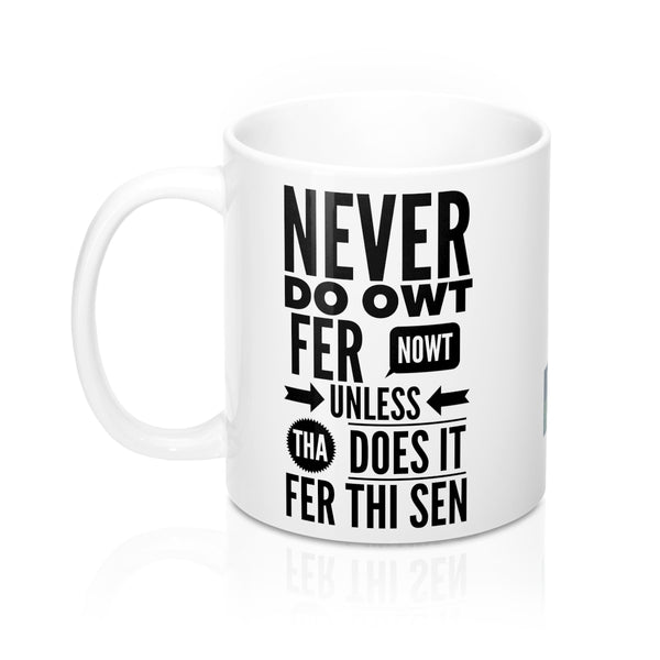 Yorkshire Mug - Never do owt fer nowt - Yorkshire Clobber and Threads