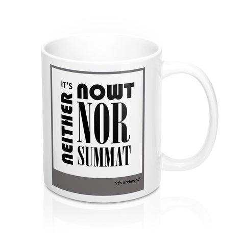 Yorkshire Mug - Neither Nowt nor Summat - Yorkshire Clobber and Threads