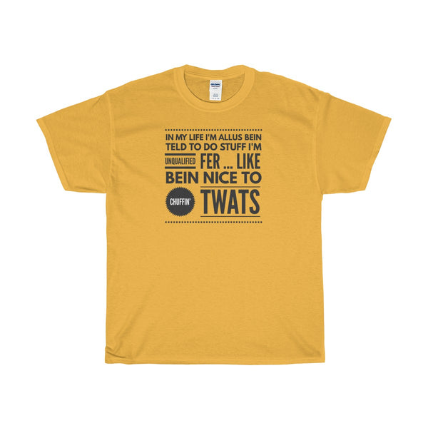 Original Yorkshire Tee - bein nice to twats - Yorkshire Clobber and Threads