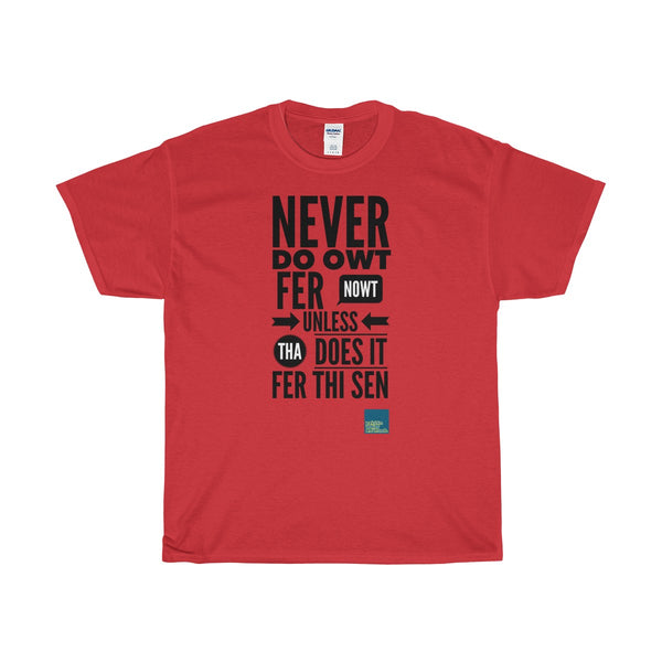 Original Yorkshire Tee - Never do owt fer nowt - Yorkshire Clobber and Threads
