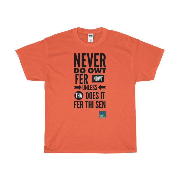 Original Yorkshire Tee - Never do owt fer nowt - Yorkshire Clobber and Threads